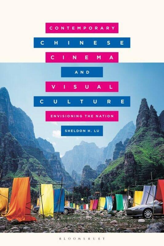 

Contemporary Chinese Cinema and Visual Culture by Sheldon University of California, Davis, USA Lu-Hardcover