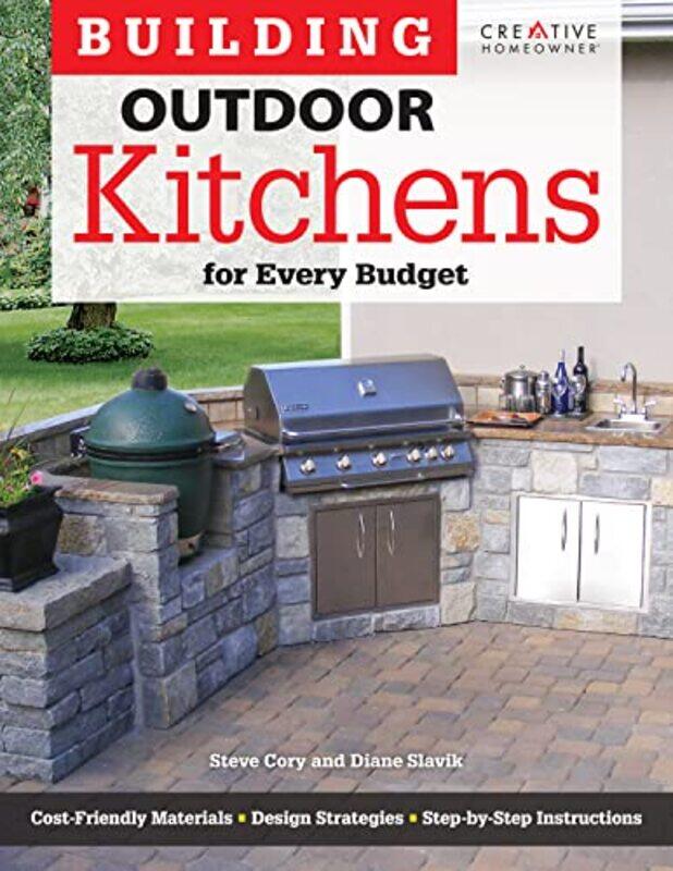 

Building Outdoor Kitchens for Every Budget by Amy University of Minnesota-Twin Cities USA O’Connor-Paperback