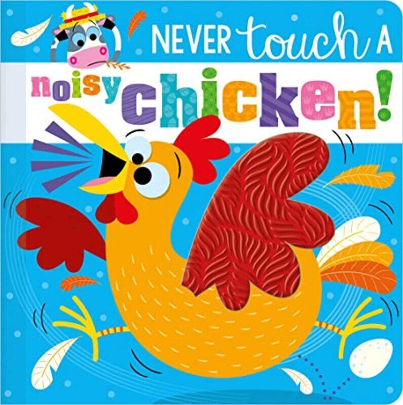 

Never Touch A Noisy Chicken! by Hainsby, Christie - Lynch, Stuart Paperback