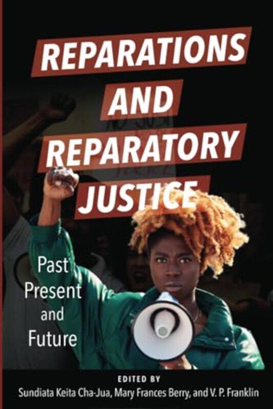 

Reparations and Reparatory Justice by Sundiata Keita Cha-JuaMary Frances BerryV. P. Franklin -Paperback