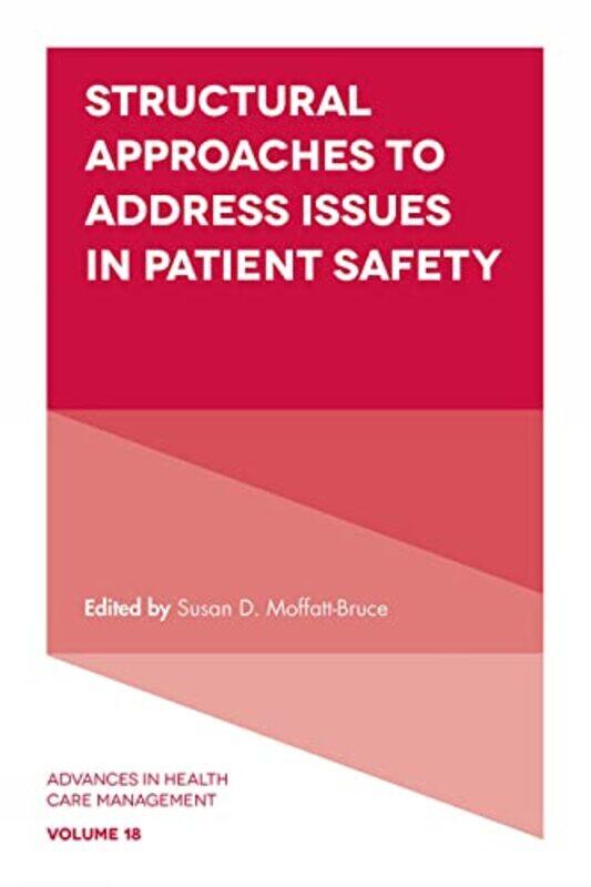 

Structural Approaches to Address Issues in Patient Safety by Susan D The State University of Ohio, USA Moffatt-Bruce-Hardcover