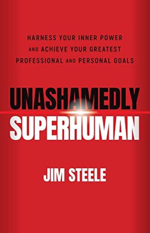 

Unashamedly Superhuman by Jim Steele-Paperback