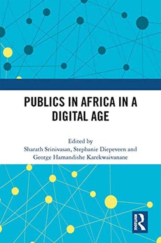 

Publics in Africa in a Digital Age by Daniel Chaffey-Paperback