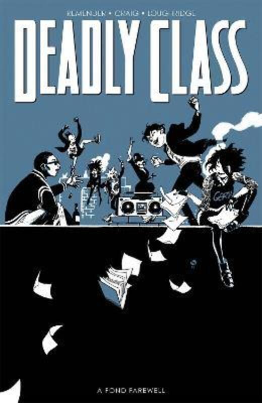 Deadly Class, Volume 11: A Fond Farewell,Paperback,By :Rick Remender
