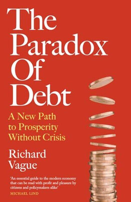 

The Paradox of Debt by Richard Vague -Paperback