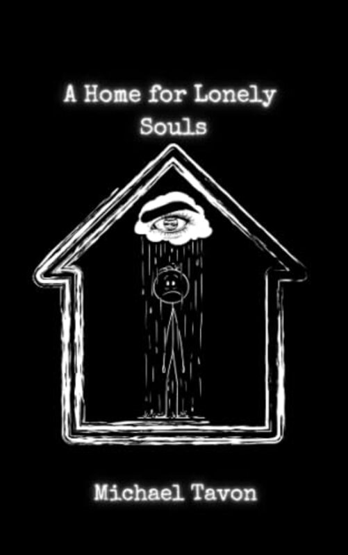 A Home For Lonely Souls Poems for your Mental Health by Tavon Michael Patterson Michael Tavon Paperback