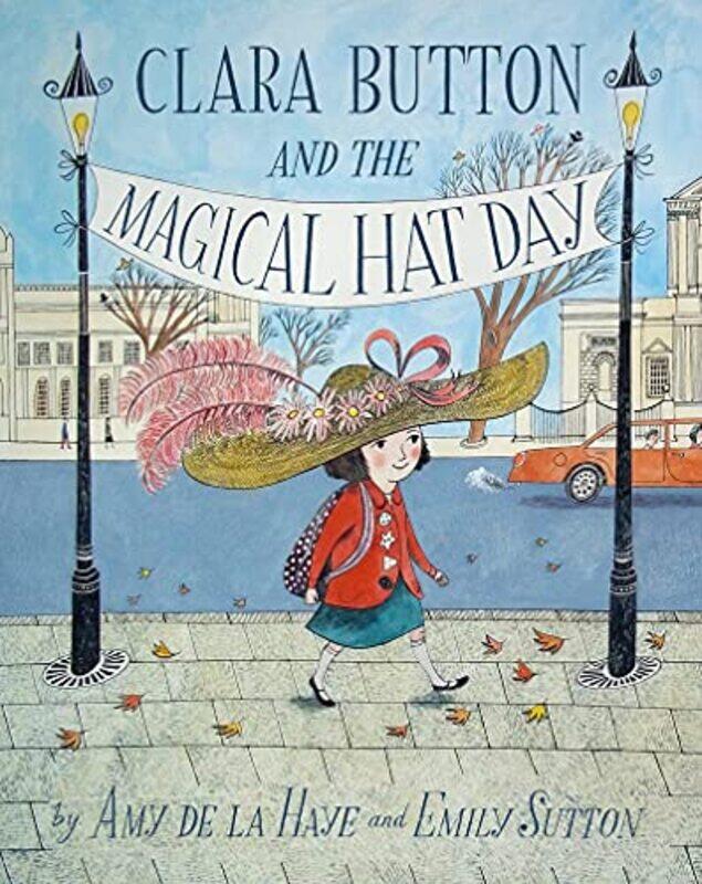 

Clara Button and the Magical Hat Day by Amy de la HayeEmily Sutton-Paperback