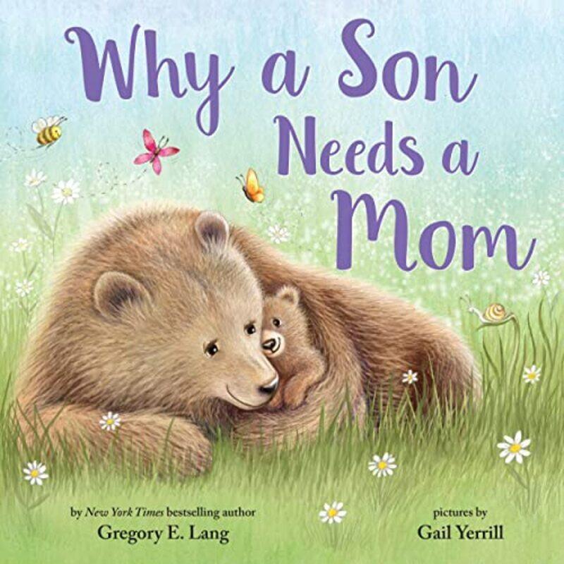 

Why A Son Needs A Mom By Yerrill Gail Lang Gregory Hill Susanna Leonard Hardcover