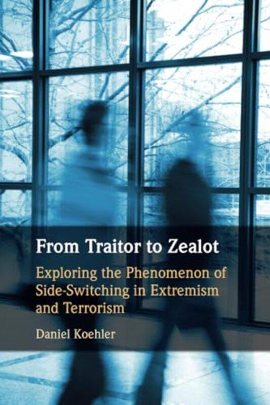 

From Traitor to Zealot by Daniel Koehler-Paperback