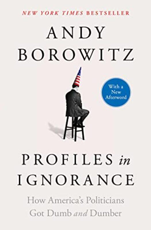 

Profiles in Ignorance by Andy Borowitz-Paperback