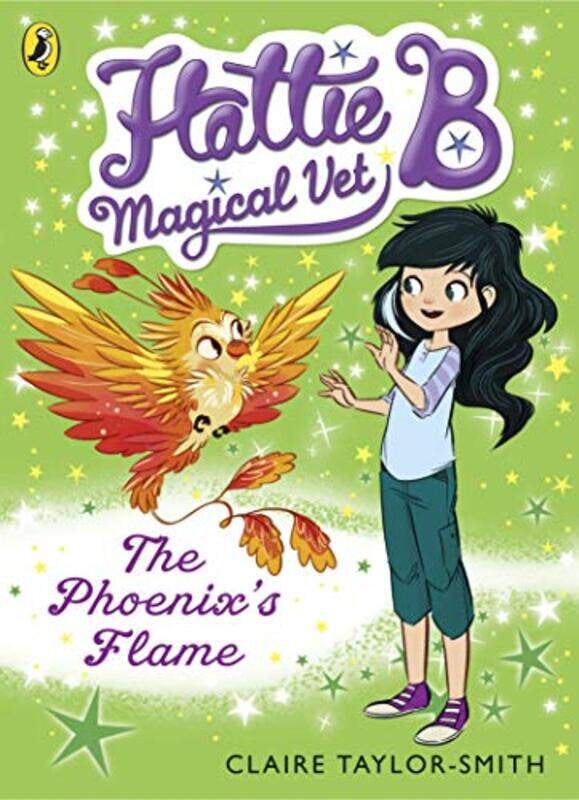 

Hattie B Magical Vet The Phoenixs Flame Book 6 by Claire Taylor-Smith-Paperback