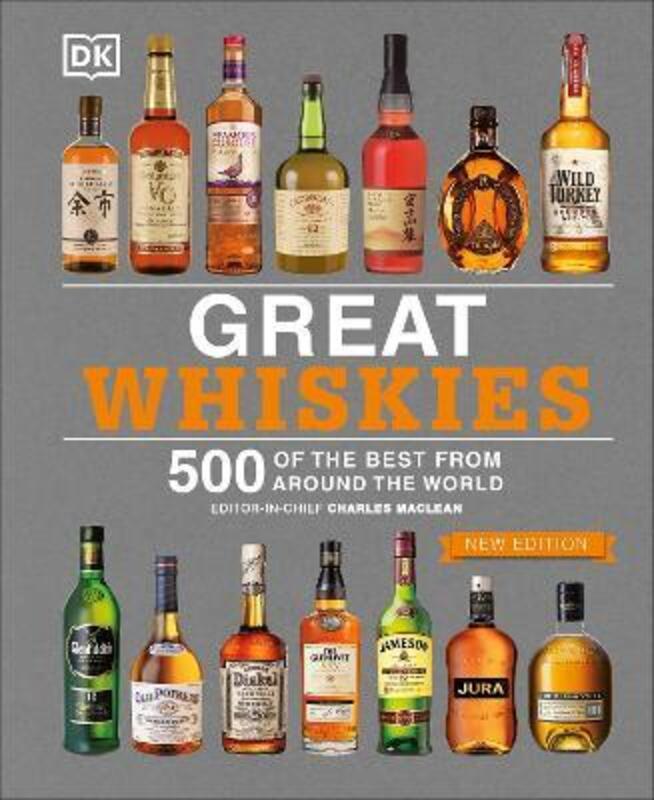 Great Whiskies: 500 of the Best from Around the World.Hardcover,By :Charles MacLean