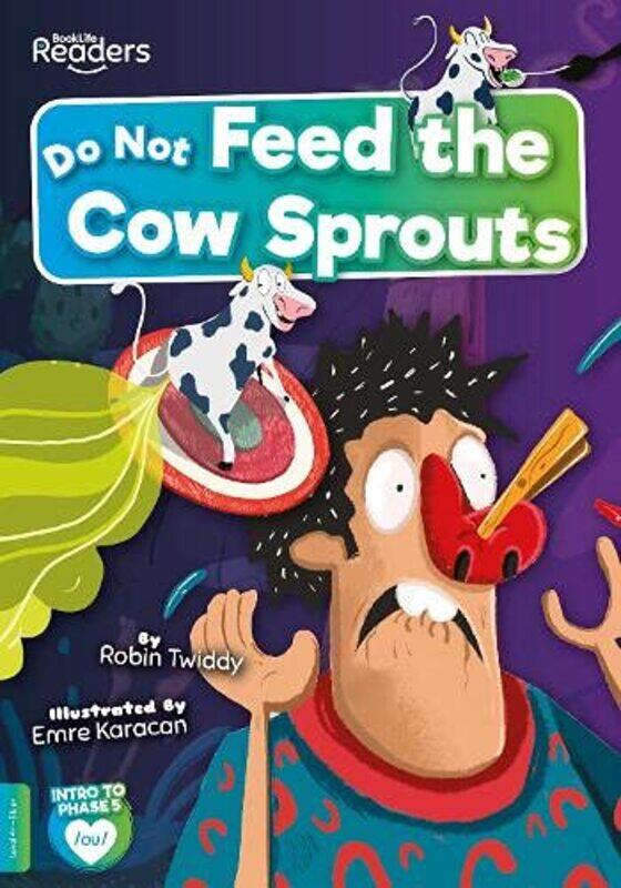 

Do Not Feed the Cow Sprouts by Robin Twiddy-Paperback