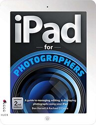 IPAD FOR PHOTOGRAPHERS (2ND EDITION), Paperback Book, By: BEN HARVELL