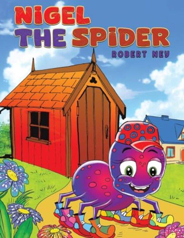 

Nigel the Spider by Robert Ney-Paperback