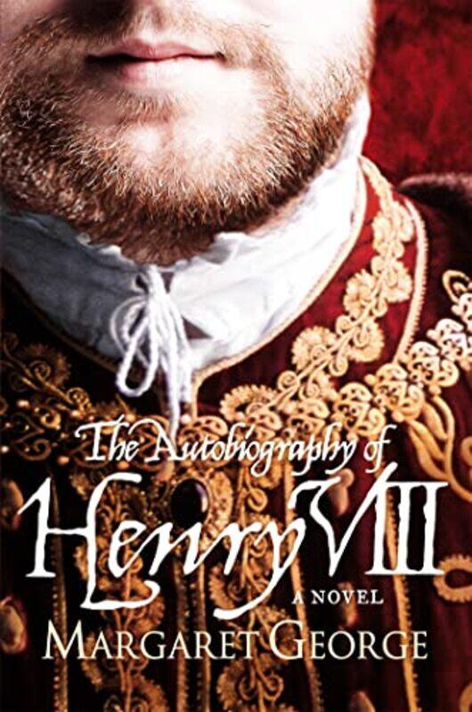 

The Autobiography Of Henry VIII by Margaret George-Paperback