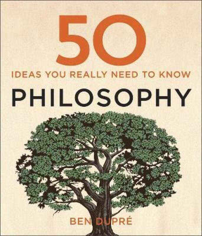 

50 Philosophy Ideas You Really Need to Know (50 Ideas You Really Need to Know series)