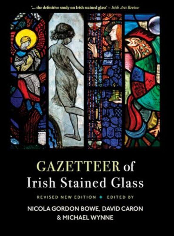 

Gazetteer of Irish Stained Glass by David CaronNicola Gordon BoweMichael Wynne -Paperback