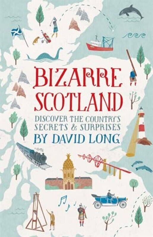 

Bizarre Scotland by David Long-Hardcover