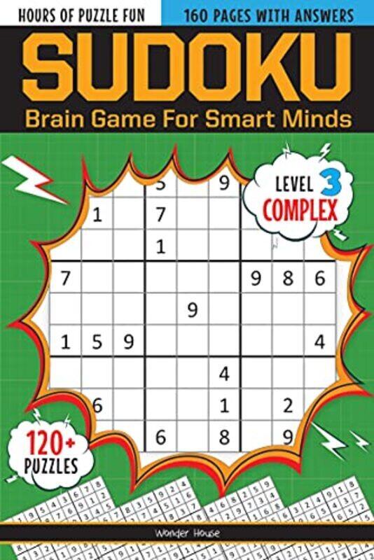 

Sudoku Brain Games For Smart Minds Level 3 Complex Brain Booster Puzzles For Kids 120+ Fun Game by Wonder House Books Paperback