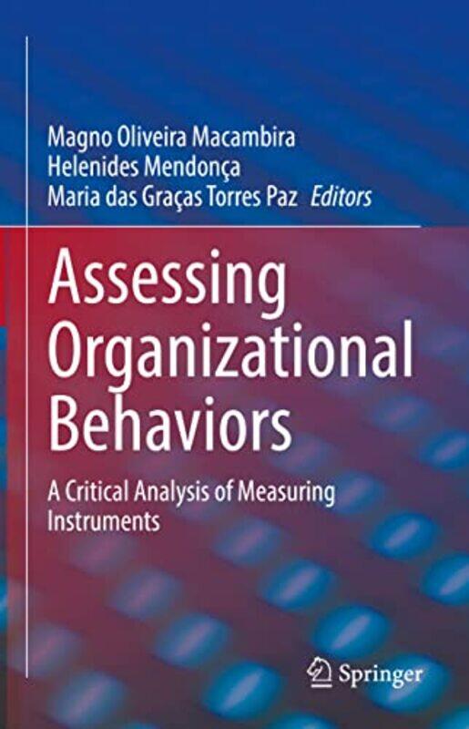 

Assessing Organizational Behaviors by Magno Oliveira MacambiraHelenides MendoncaMaria das Gracas Torres Paz-Hardcover