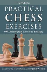 Practical Chess Exercises: 600 Lessons from Tactics to Strategy.paperback,By :Cheng, Ray