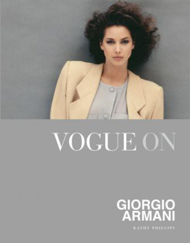 

Vogue on: Giorgio Armani, Hardcover Book, By: Kathy Phillips
