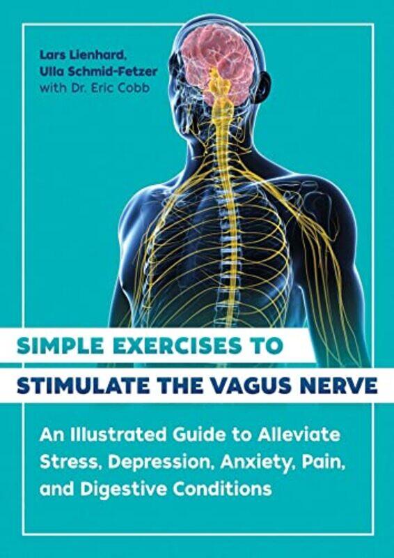 

Simple Exercises To Stimulate The Vagus Nerve by Lars LienhardUlla Schmid-Fetzer-Paperback