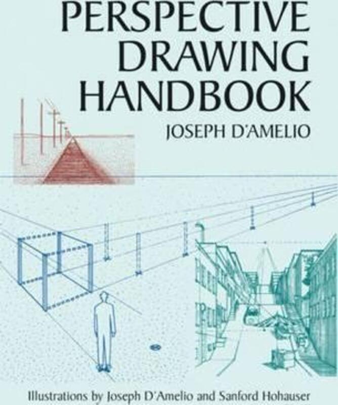 

Perspective Drawing Handbook,Paperback, By:Joseph D'Amelio