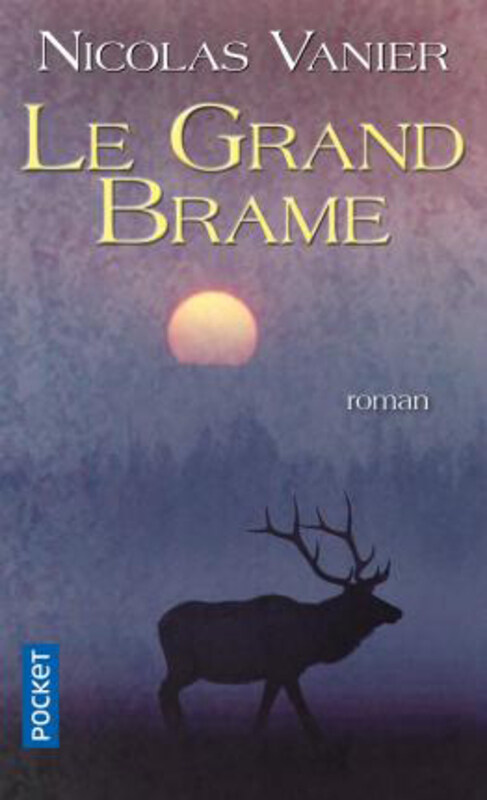 

Le grand brame (Roman contemporain) (French Edition), By: Vanier, Nicolas