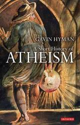 A Short History of Atheism, Paperback Book, By: Dr Gavin Hyman