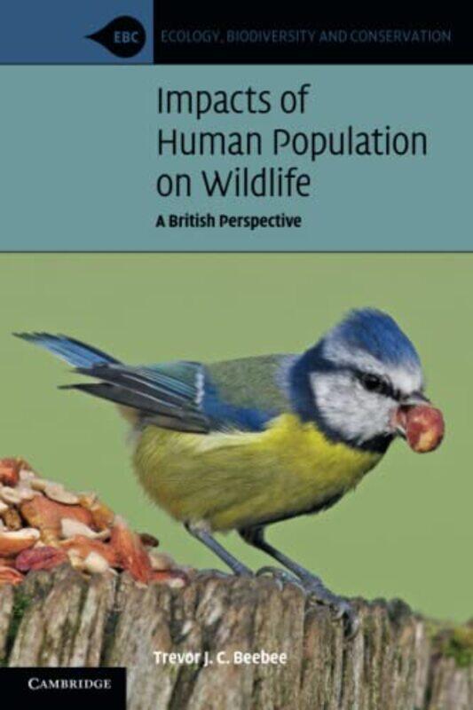 

Impacts of Human Population on Wildlife by Trevor J C University of Sussex Beebee-Paperback