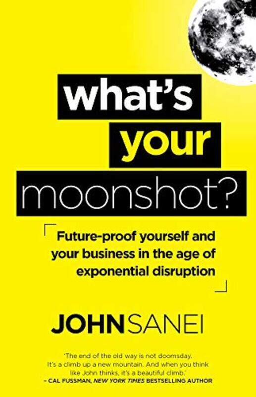 

Whats Your Moonshot By Sanei, John - Paperback