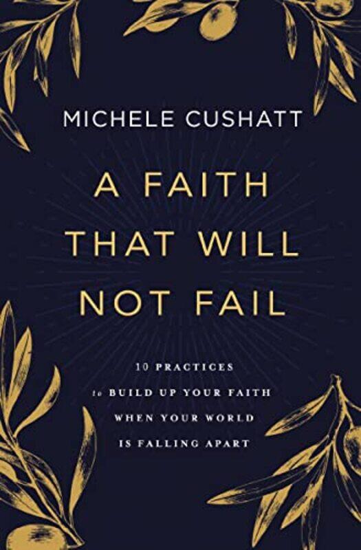 

Faith That Will Not Fail By Cushatt Michele - Paperback