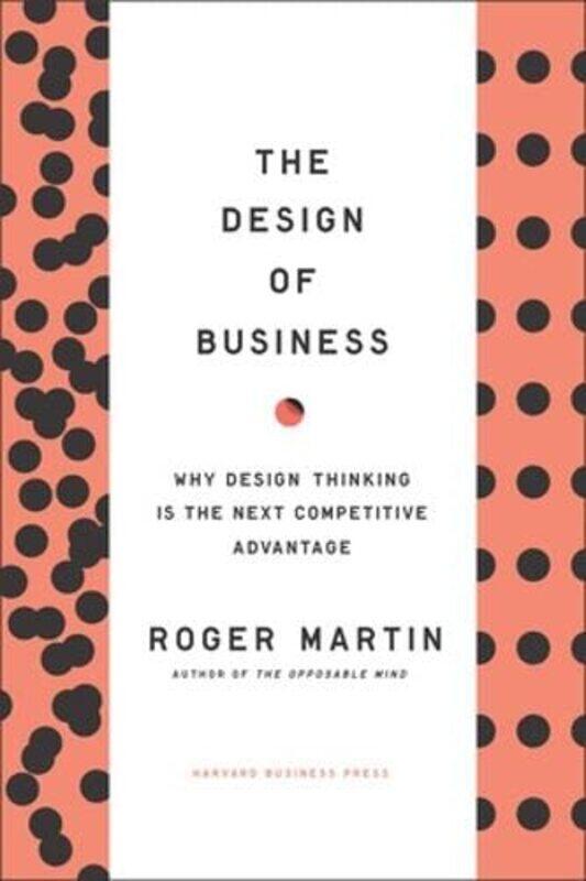 

Design of Business by Roger L Martin-Hardcover