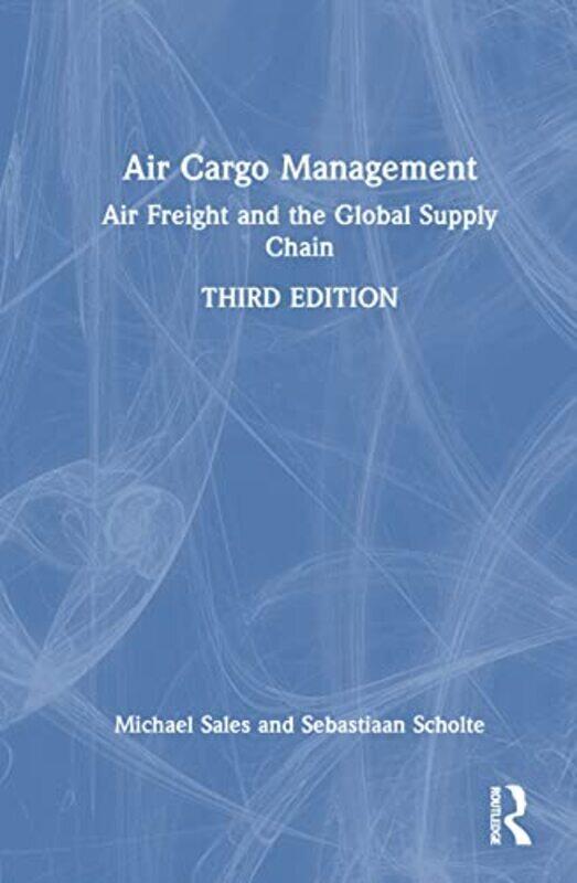 

Air Cargo Management by Michael Sales (IMC Creations, UK) Hardcover
