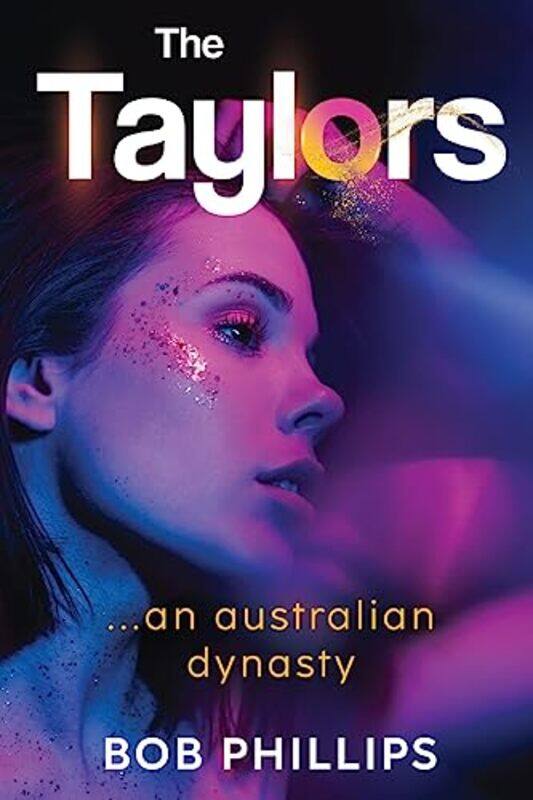 

The Taylorsan Australian Dynasty by Bob Phillips-Paperback