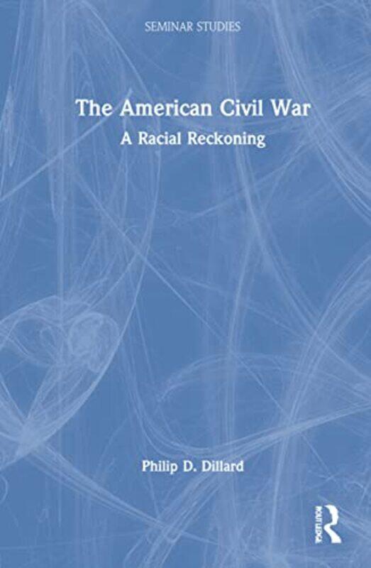 

The American Civil War by Philip D Dillard-Hardcover