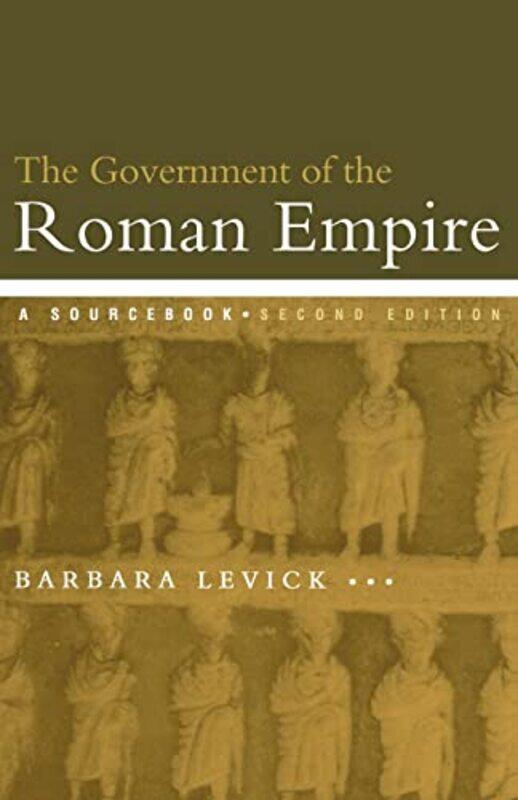 

The Government of the Roman Empire by Barbara University of Oxford, UK LevickBarbara Levick-Paperback