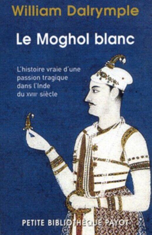 

Le Moghol blanc,Paperback,By:William Dalrymple