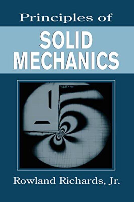 

Principles of Solid Mechanics by Jr, Rowland SUNY, Buffalo, New York, USA Richards-Hardcover