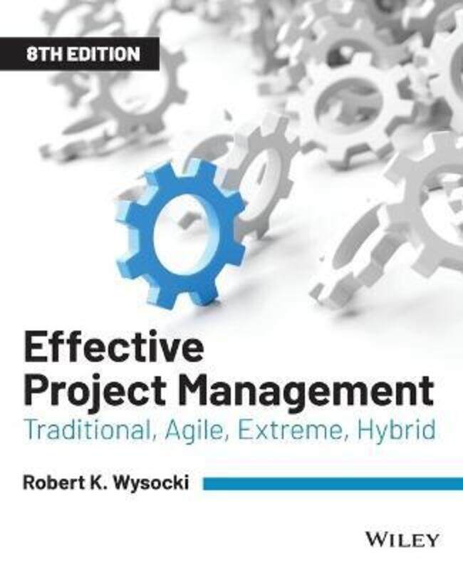 

Effective Project Management.paperback,By :Robert K. Wysocki