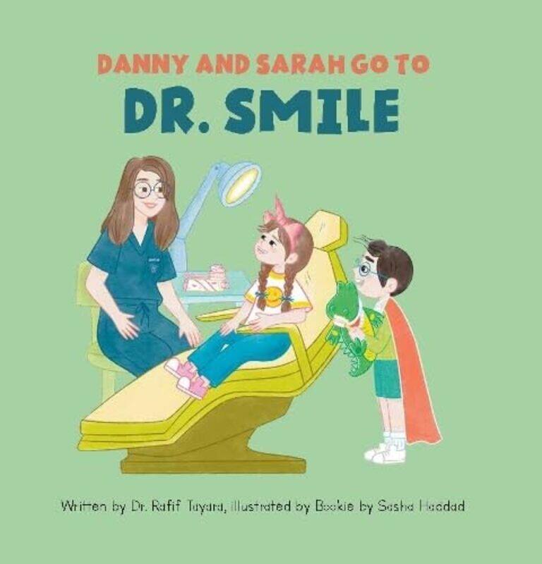 

Danny And Sarah Go To Dr Smile By Dr. Rafif Tayara -Hardcover