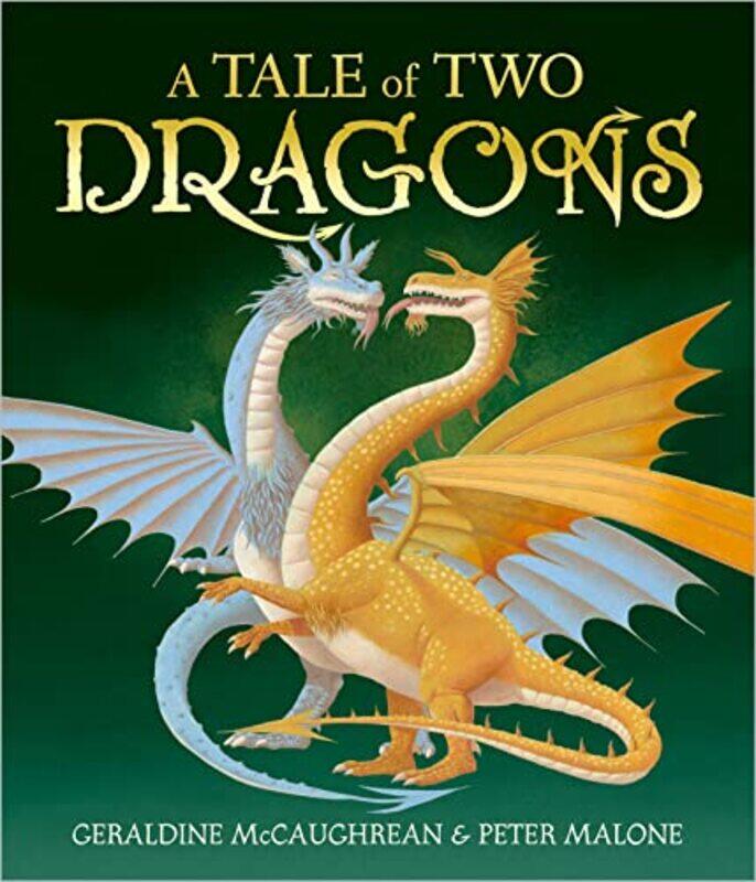 

A Tale of Two Dragons by Geraldine McCaughreanPeter Malone-Paperback