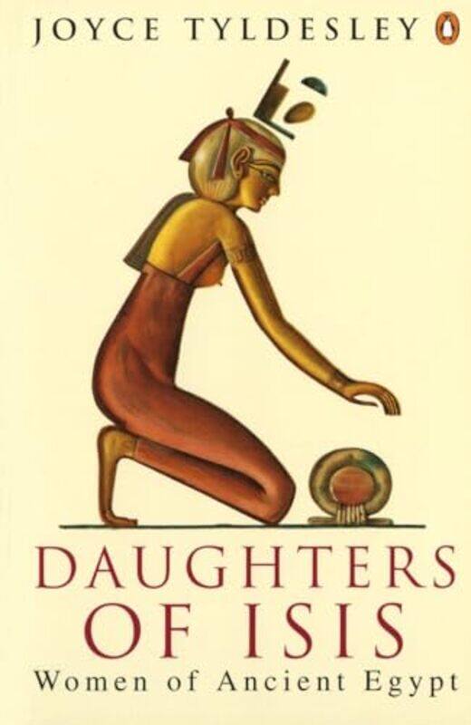 

Daughters of Isis by Joyce Tyldesley-Paperback