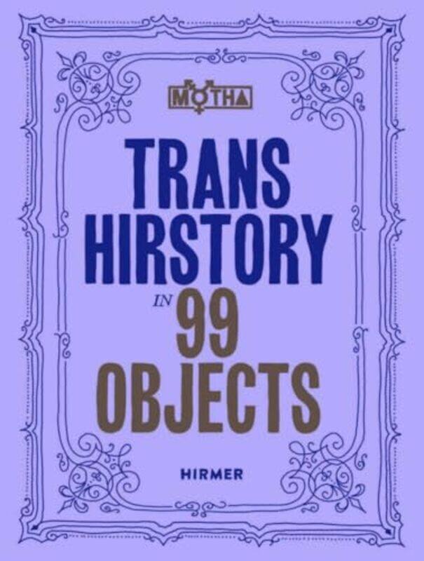 

Trans Hirstory in 99 Objects by Rina Singh-Paperback