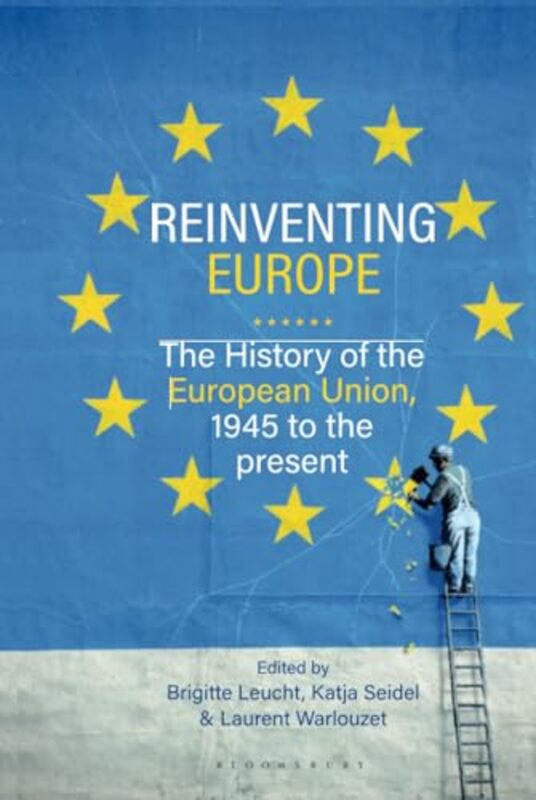 

Reinventing Europe by Dr Brigitte LeuchtDr Katja SeidelProfessor Laurent Warlouzet-Hardcover