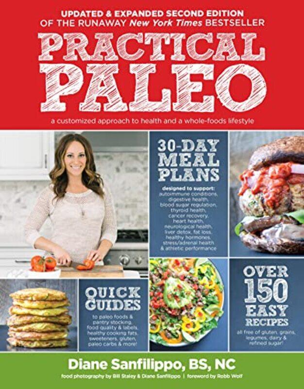 

Practical Paleo, 2nd Edition (updated And Expanded): A Customized Approach to Health and a Whole-Foo , Paperback by Sanfilippo, Diane