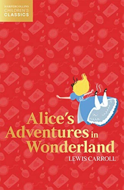 

Alices Adventures in Wonderland (HarperCollins Childrens Classics),Paperback by Carroll, Lewis