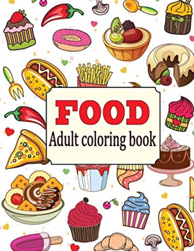 

Food An Adult Coloring Book With Fun Easy And Relaxing Coloring Pages Delicious Food by Oancea, Camelia..Paperback